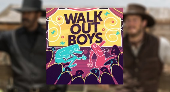 Walk Out Boys Podcast: ‘The Magnificent Seven’