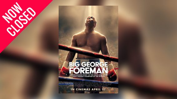 Win tickets to Big George Foreman, a true rise-n-fall-n-rise-again story