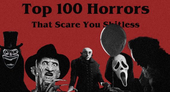 Top 100 Horrors That Scare You Shitless