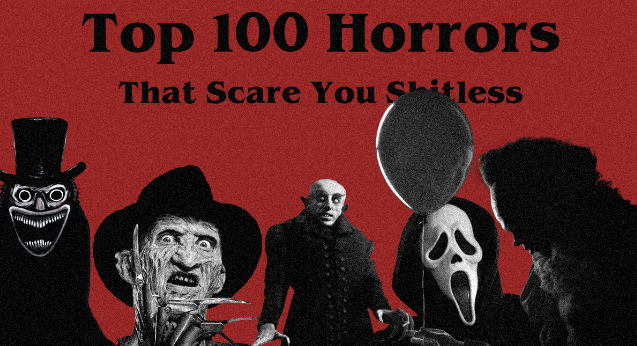 100 Best Horror Movies of All-Time to Scare You Senseless